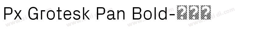 Px Grotesk Pan Bold字体转换